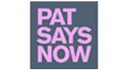Pat Says Now